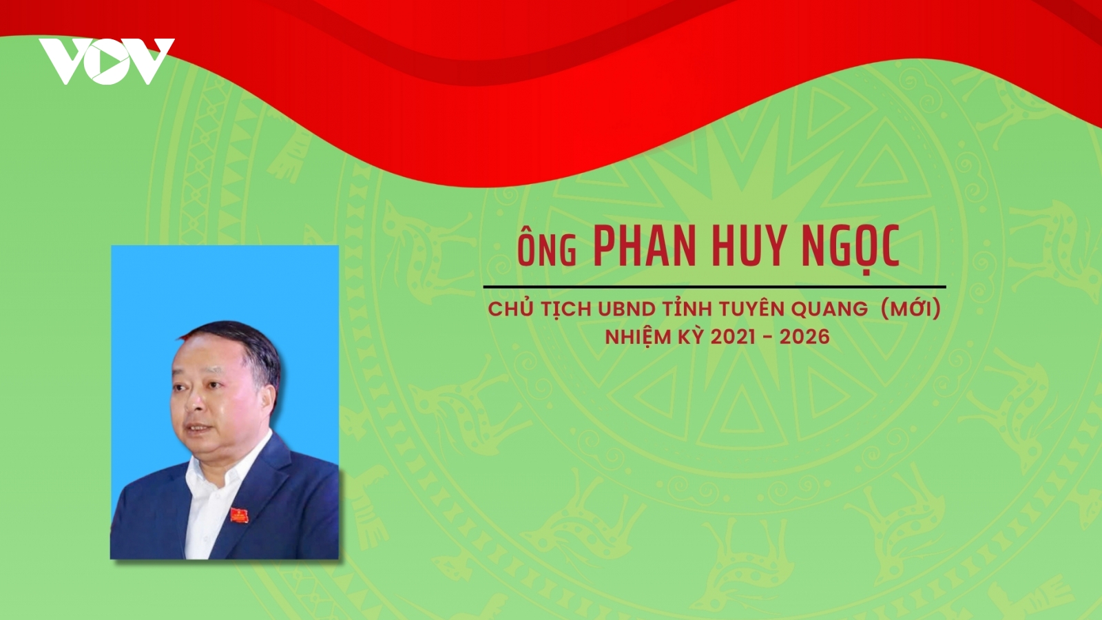 Chân dung ông Phan Huy Ngọc, Chủ tịch UBND tỉnh Tuyên Quang (mới)